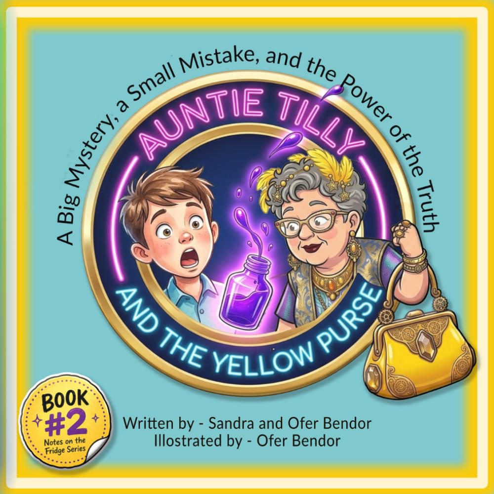 Auntie Tilly and the Yellow Purse: A story about curiosity, mistakes, and the courage to tell the truth. (Notes on the Fridge)