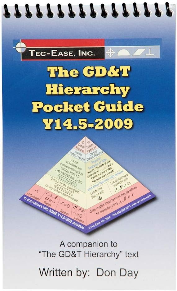The GD&T Hierarchy Pocket Guide - Y14.5-2009 (The GD&T Hierarchy Collection on Geometric Dimensionin