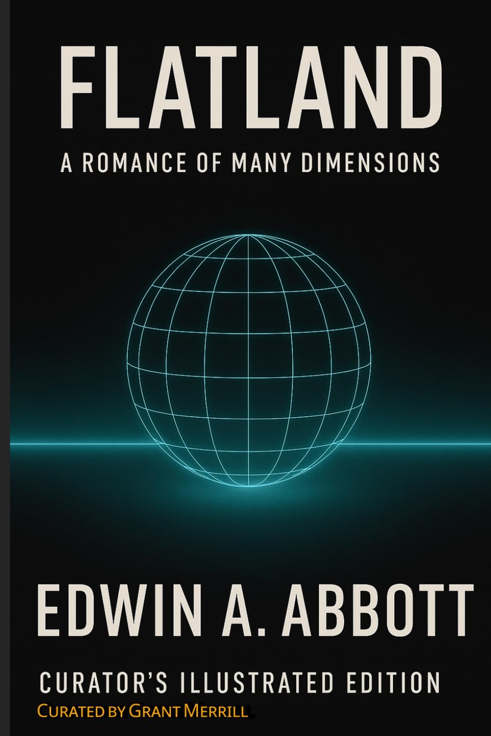 Flatland: A Romance of Many Dimensions: Curator's Illustrated Edition