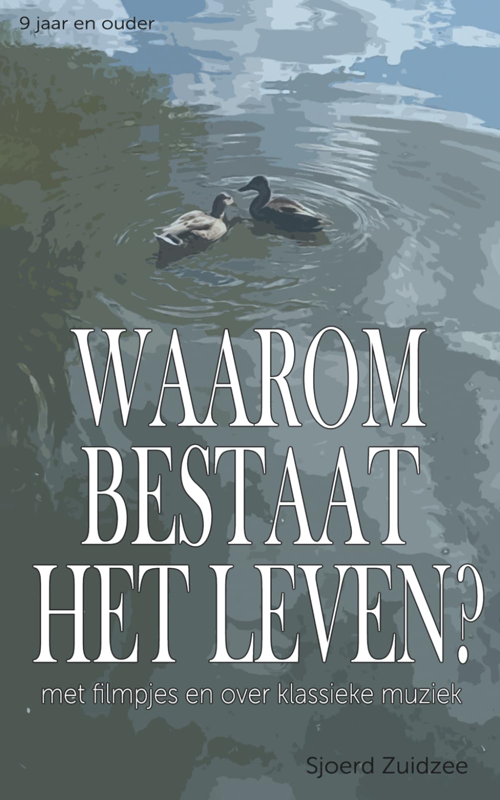 Waarom bestaat het leven: Met filmpjes over klassieke muziek