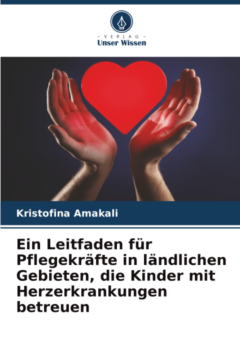 Ein Leitfaden für Pflegekräfte in ländlichen Gebieten, die Kinder mit Herzerkrankungen betreuen