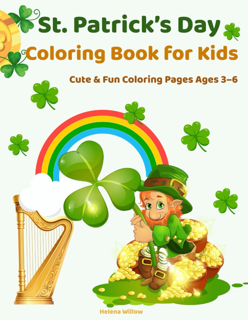 St. Patrick’s Day Coloring Book for Kids: Cute & Fun Coloring Pages Ages 3–6