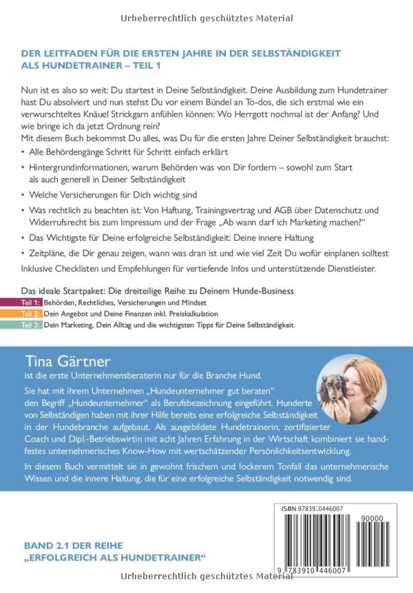 Selbständig als Hundetrainer - Gründung und erfolgreicher Start in den ersten Jahren: Band 1: Mindset, Behörden, Rechtliches und Versicherungen