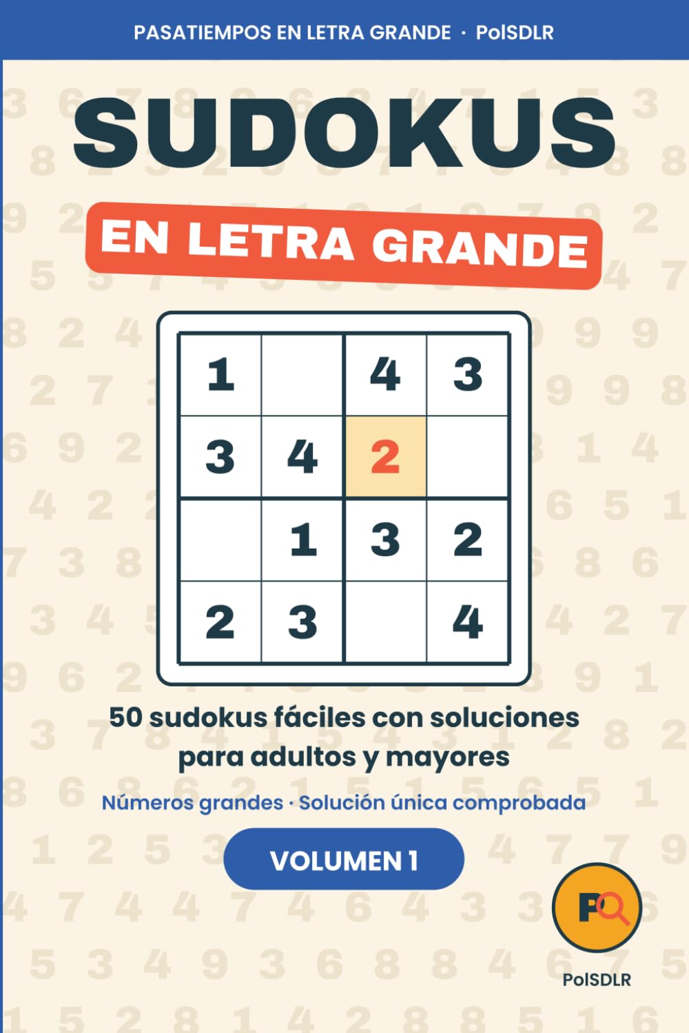 Sudokus en Letra Grande: 50 Sudokus Fáciles con Soluciones para Adultos y Mayores | Solución Única Comprobada | Volumen 1