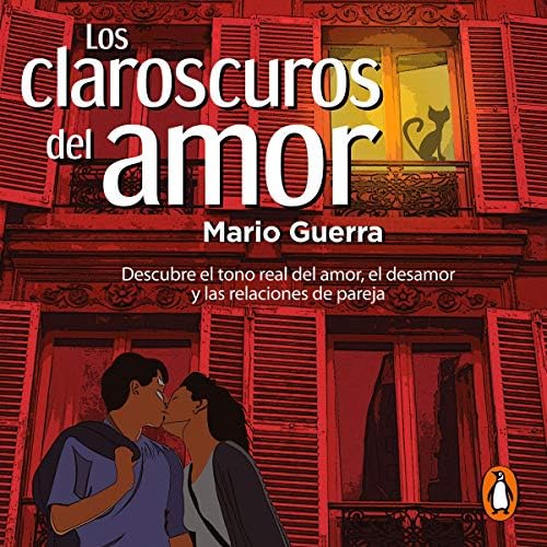 Los claroscuros del amor: Descubre el tono real del amor, el desamor y las relaciones de pareja