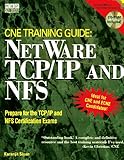 Netware Training Guide: Netware Tcp/Ip and Netware Nfs/Book and Cd-Rom