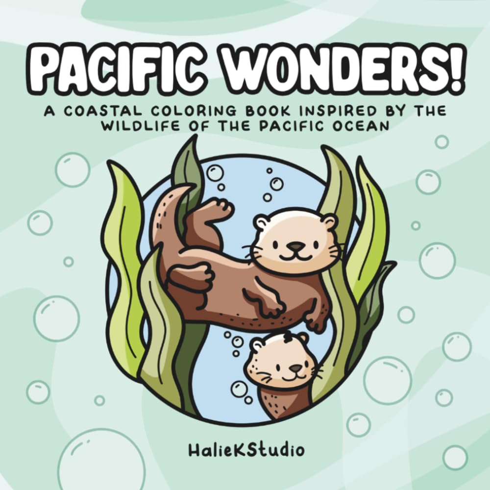 Pacific Wonders Coloring Book: A Coastal Coloring Book of Ocean Animals, Tide Pools, Whales, Sharks, and Marine Life for All Ages