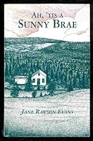 Ah, 'Tis a Sunny Brae 0968524419 Book Cover