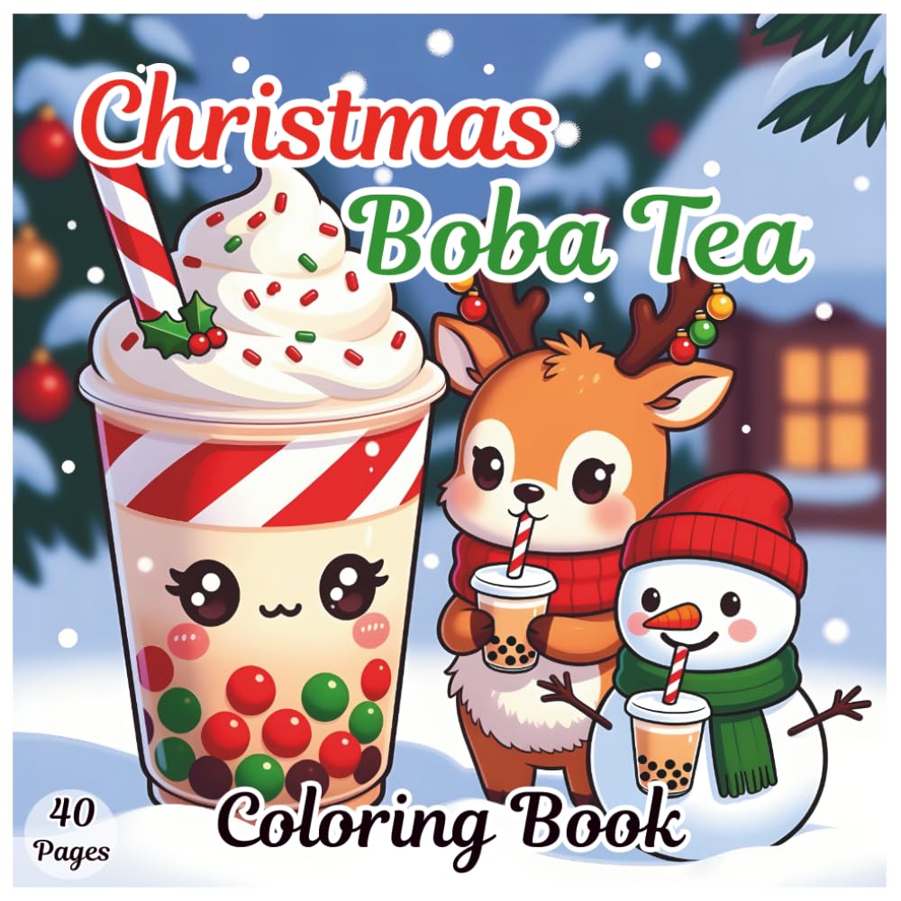 Christmas Boba Tea Coloring Book: 40 Festive Bubble Tea Coloring Pages for Teens and Adults (Boba Bliss Coloring)