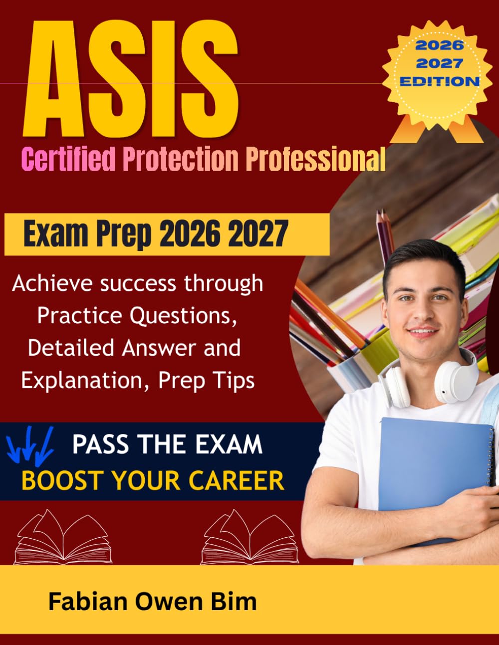 ASIS Certified Protection Professional Exam Prep 2026 2027: Achieve success through Practice Questions, Detailed Answer and Explanation, Prep Tips