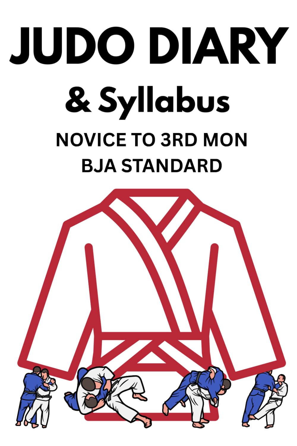 Judo Diary and Syllabus: Junior Mon Grades Novice to 3rd Mon BJA Standard (Judo Grading Theory for Junior Mon Grades)