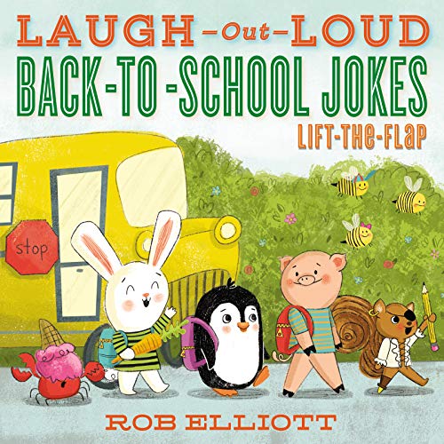 Laugh-Out-Loud Back-to-School Jokes: Lift-the-Flap: Hilarious School-Themed Jokes for Kids―Perfect for Back-to-School Fun (Laugh-Out-Loud Jokes for Kids, 17)