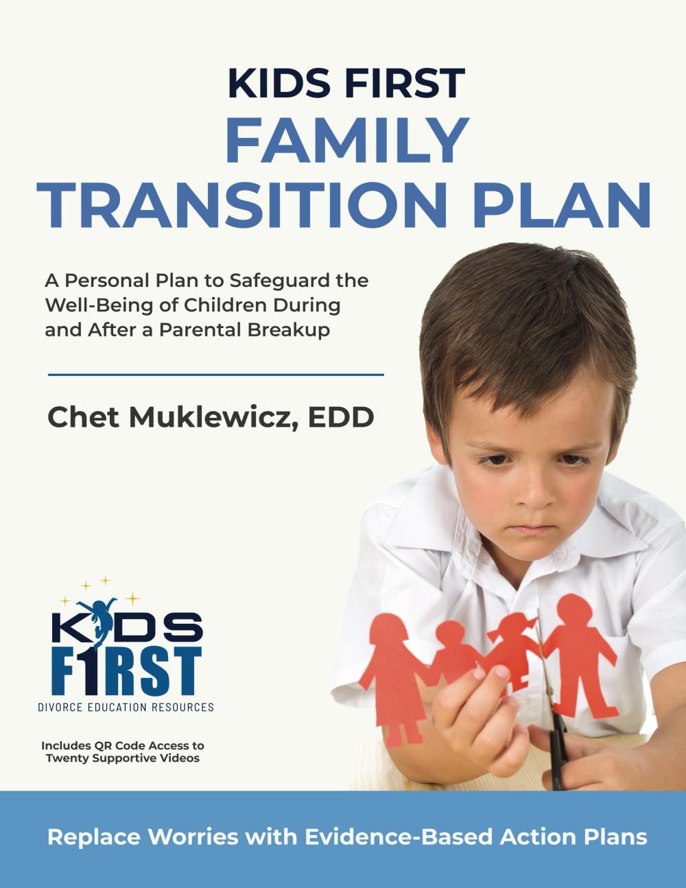 Kids First Family Transition Plan: A Personal Plan to Safeguard the Well-Being of Children During and After a Parental Breakup