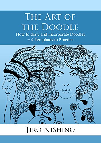 The Art of the Doodle: How to draw and incorporate Doodles (ZenDoodle Book 1)