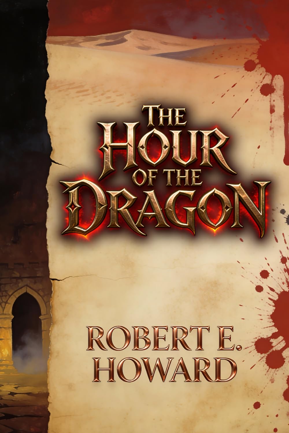 The Hour Of The Dragon: A Conan Novel - Modernized Edition: Easy-to-Read Classic Sword and Sorcery Adventure