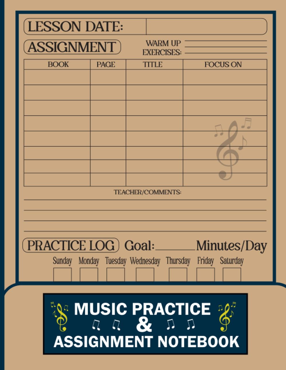 Music Practice & Assignment Notebook: Music Lesson Assignment Book & Practice Guide For Music Teacher Organizer & Lesson Tracking Daily Charts || Musician's Workbook 110 Page Practice Log Sheets