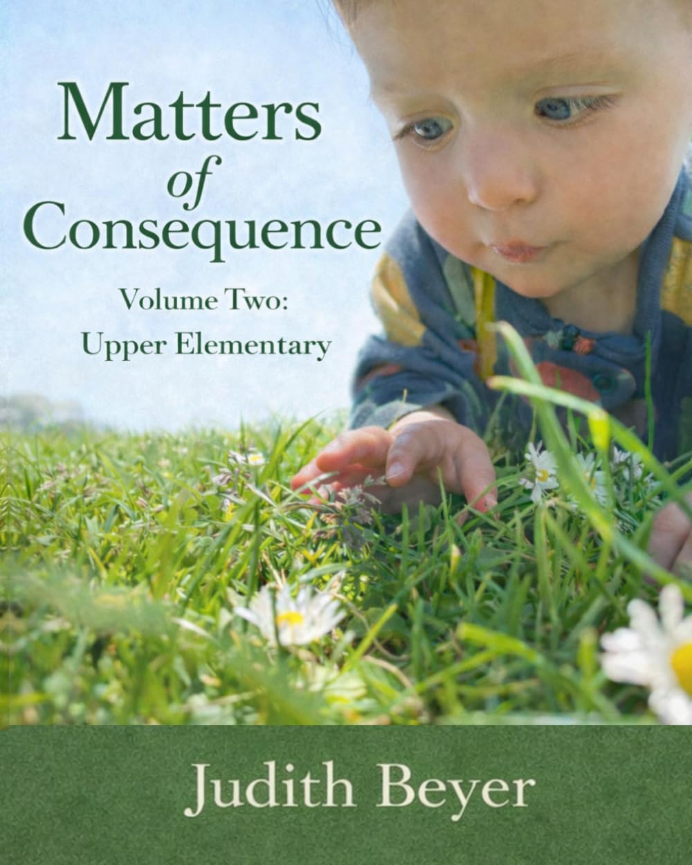 Matters of Consequence: Volume Two: Upper Elementary