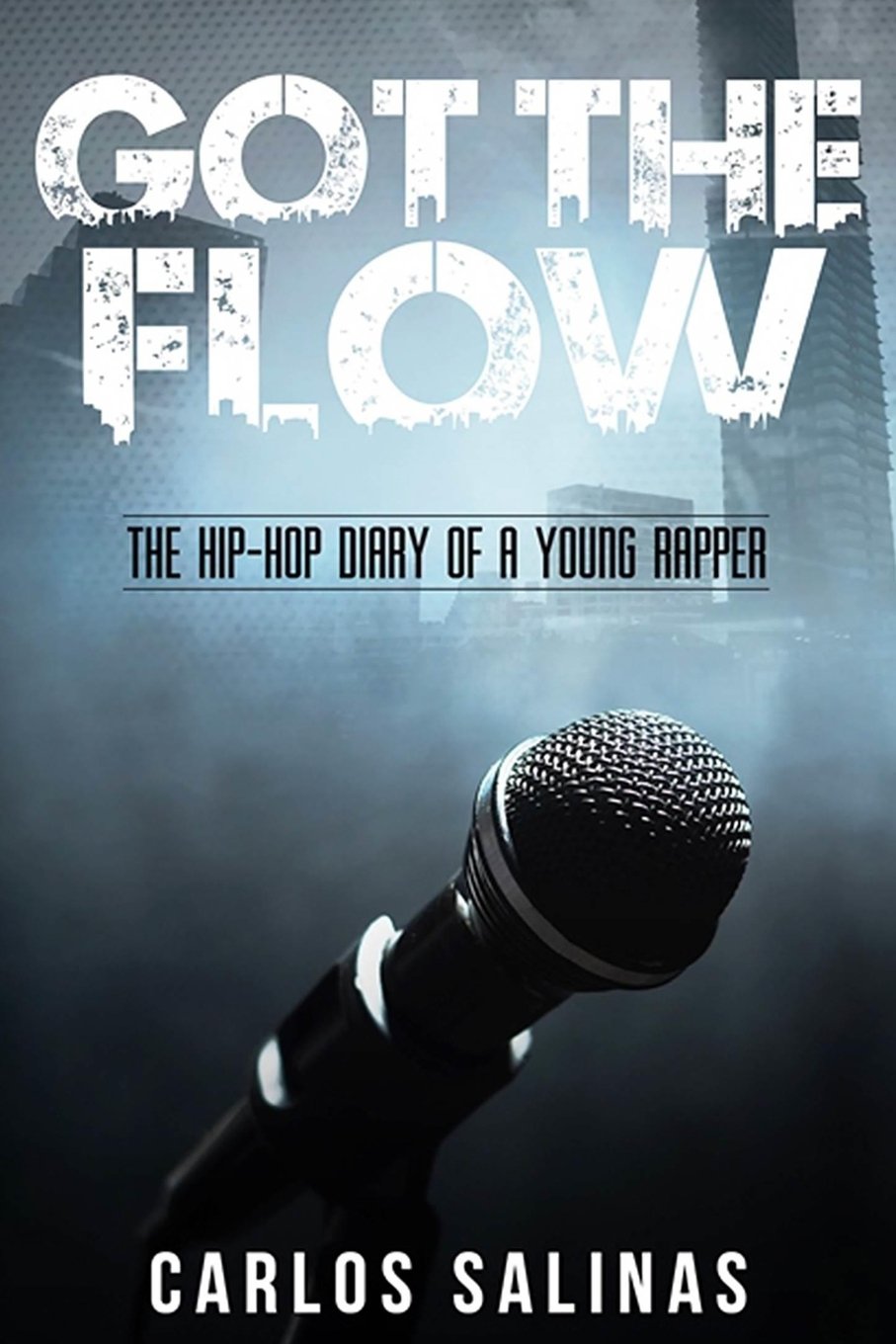 Got the Flow: The Hip-Hop Diary of a Young Rapper