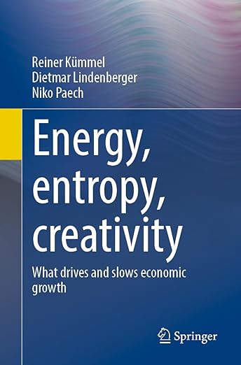 Energy, entropy, creativity: What drives and slows economic growth