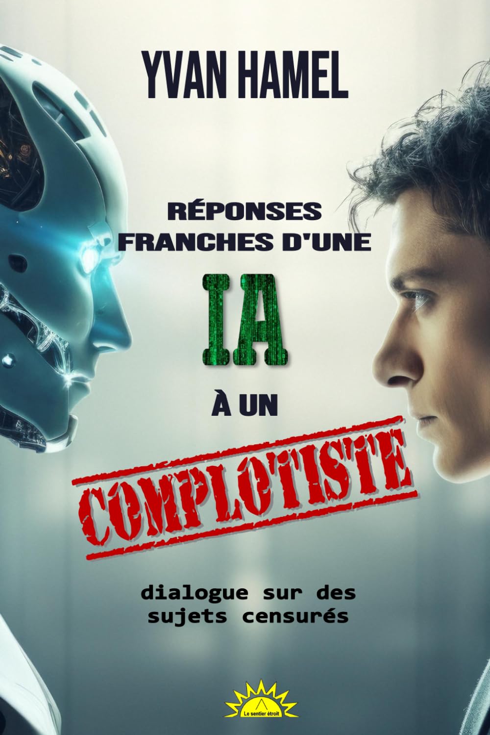 Réponses franches d'une IA à un complotiste: Dialogue sur des sujets censurés