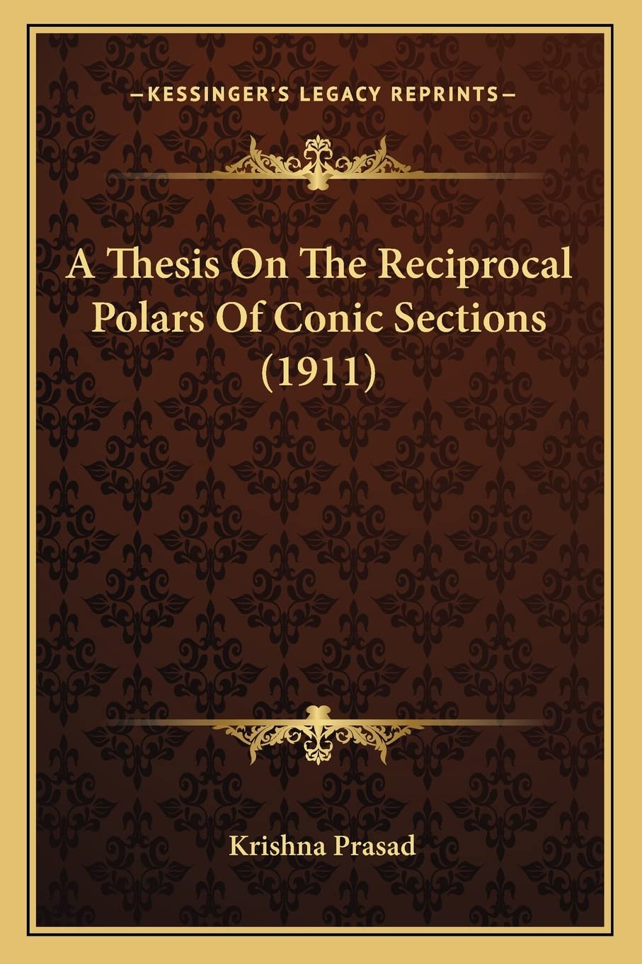 A Thesis On The Reciprocal Polars Of Conic Sections (1911)