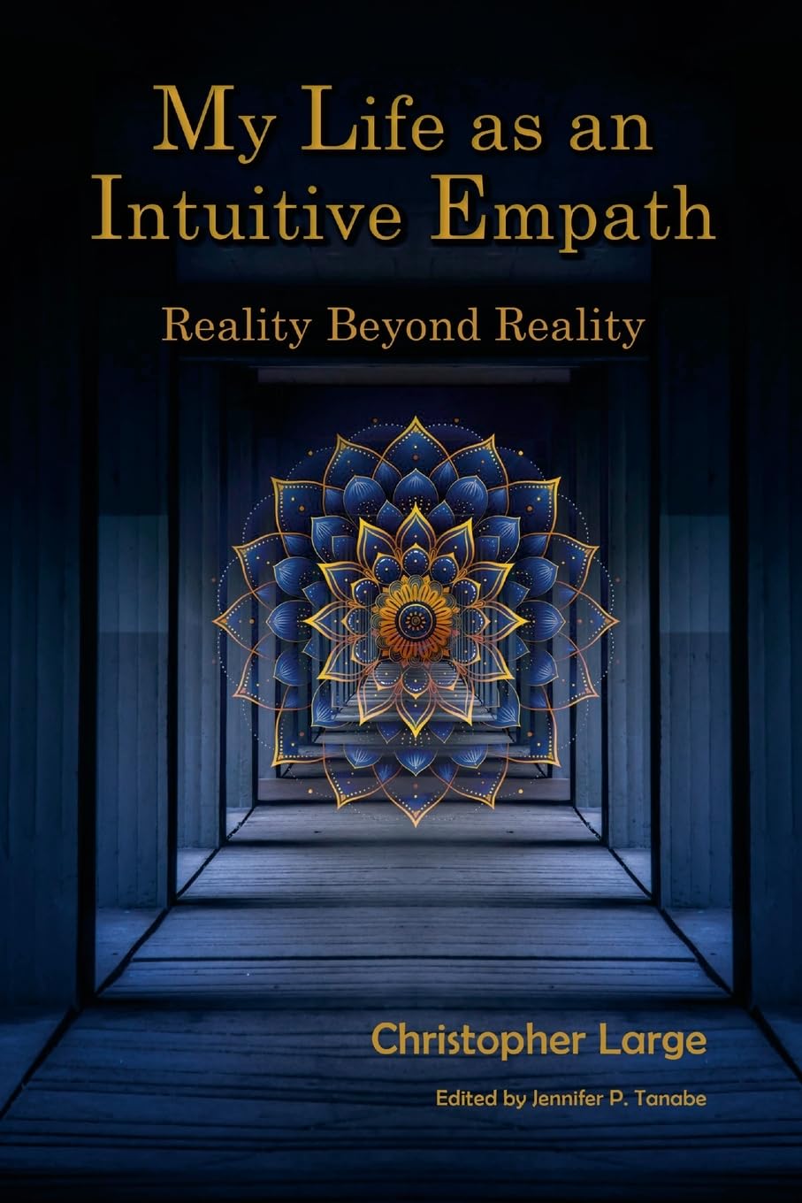 My Life as an Intuitive Empath: Reality Beyond Reality