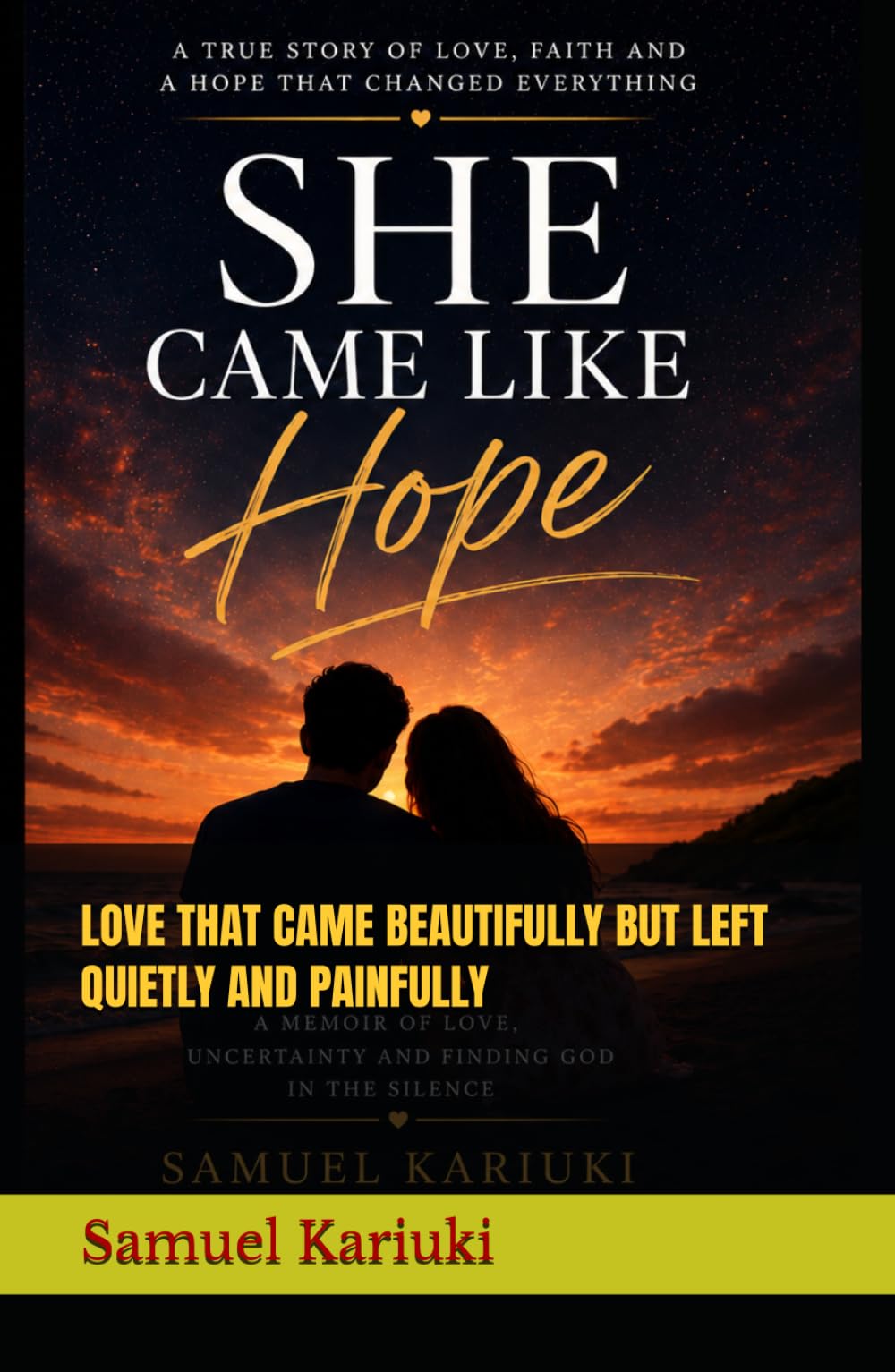 SHE CAME LIKE HOPE: Love that came beautifully hopeful but left quietly and painfully