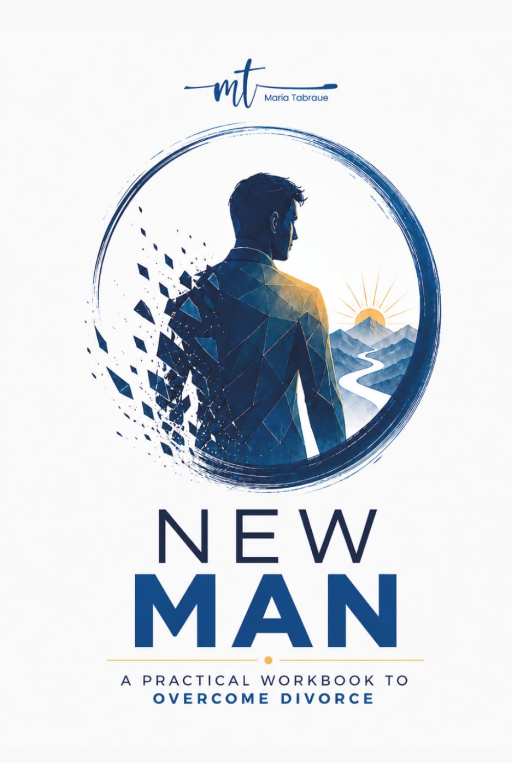 New Man: Practical Workbook For Overcoming Divorce