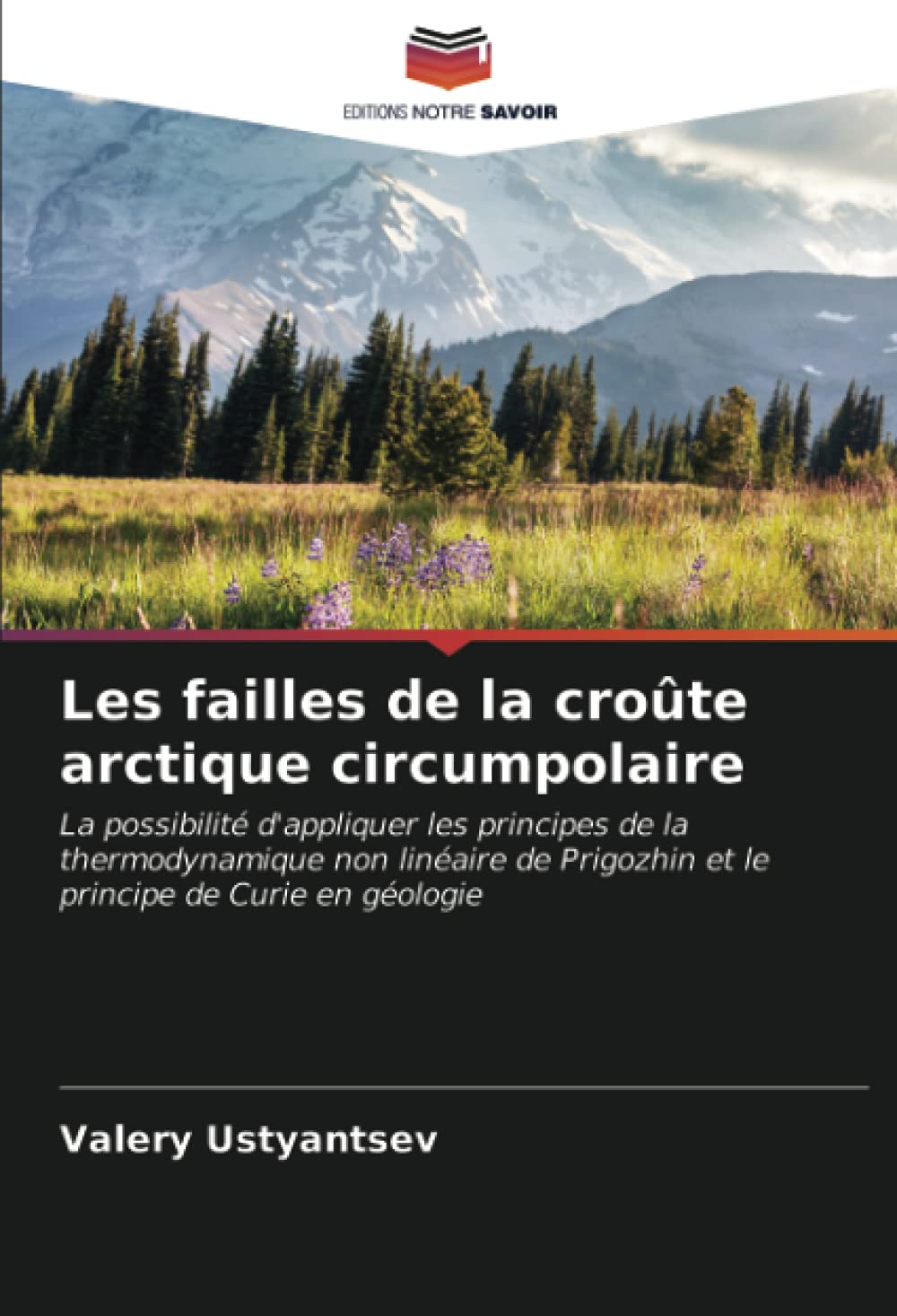 Les failles de la croûte arctique circumpolaire: La possibilité d'appliquer les principes de la thermodynamique non linéaire de Prigozhin et le principe de Curie en géologie