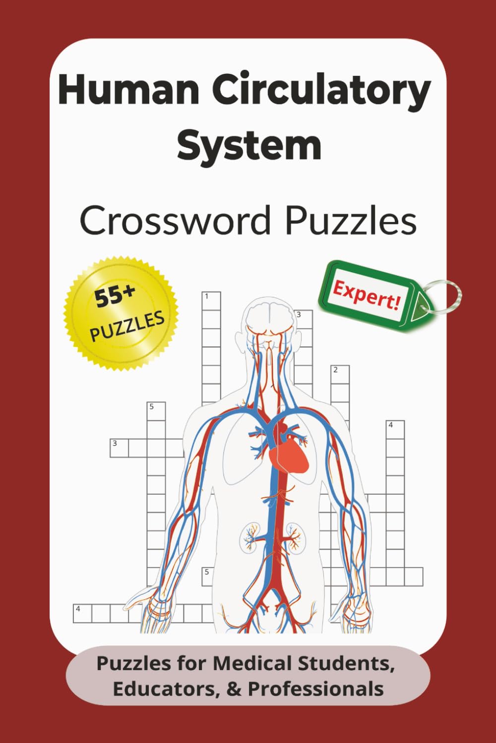 Human Circulatory System Crossword Puzzles: Crossword Puzzles with Easy to Read Print about the Human Circulatory and Cardiovascular System | 6x9 ... Healthcare Professionals and Educators