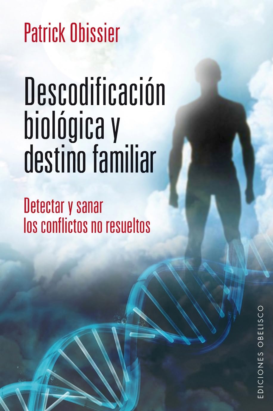 Descodificación Biológica Y Destino Familiar: Detectar y Sanar los Conflictos No Resueltos (SALUD Y VIDA NATURAL)