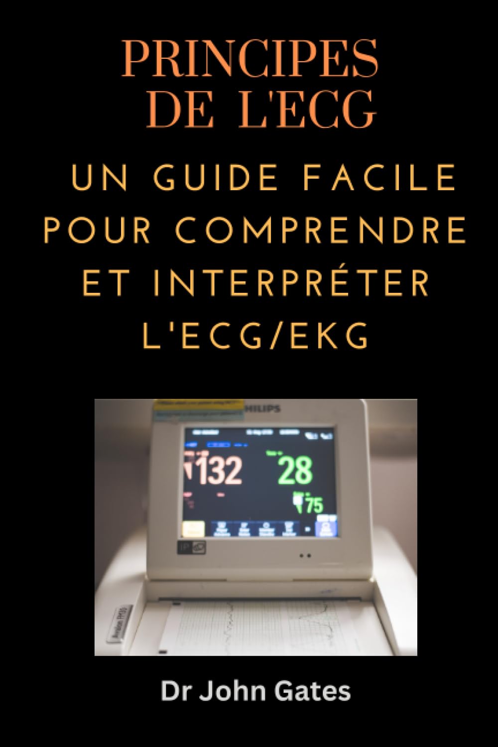 principes de l'ecg, un guide facile pour comprendre et interpréter l'ecg/ekg: Un guide étape par étape simple avec des illustrations / Comment lire ... d'ecg pédiatriques / ECG et leurs solutions