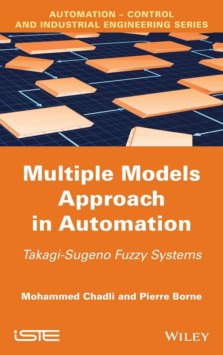 Buy Multiple Models Approach in Automation: Takagi-Sugeno Fuzzy Systems (Automation - Control and Industrial Engineering) — BookShops.in
