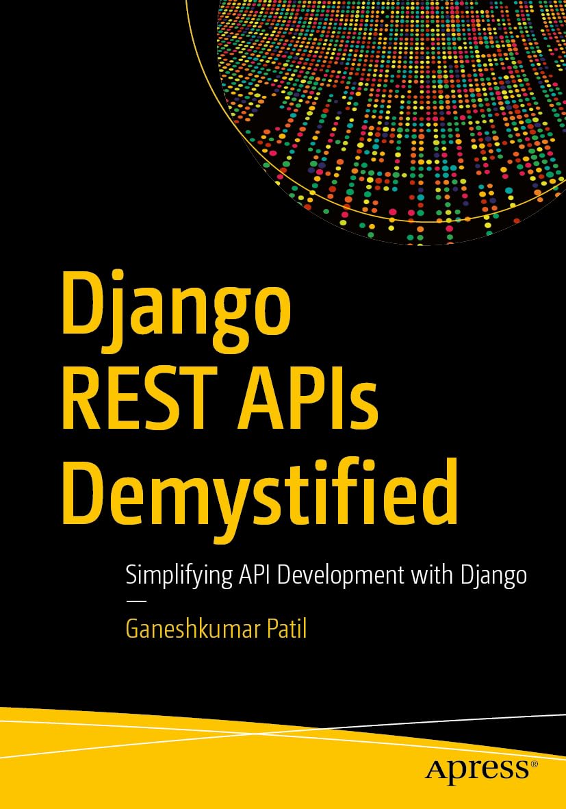 Django REST APIs Demystified: Simplifying API Development with Django