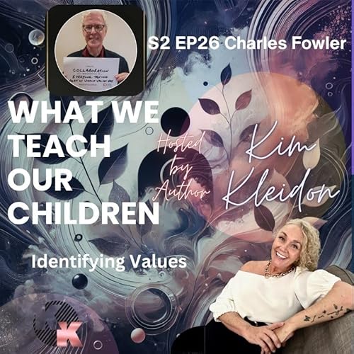 S2 EP26 Charles Fowler &ndash; Identifying Values