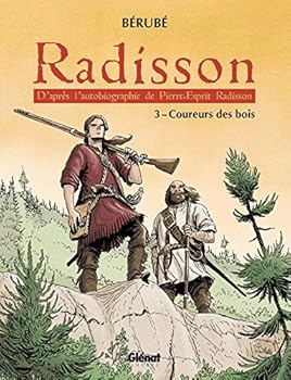 Hardcover Radisson - Tome 03: Coureurs des bois [French] Book