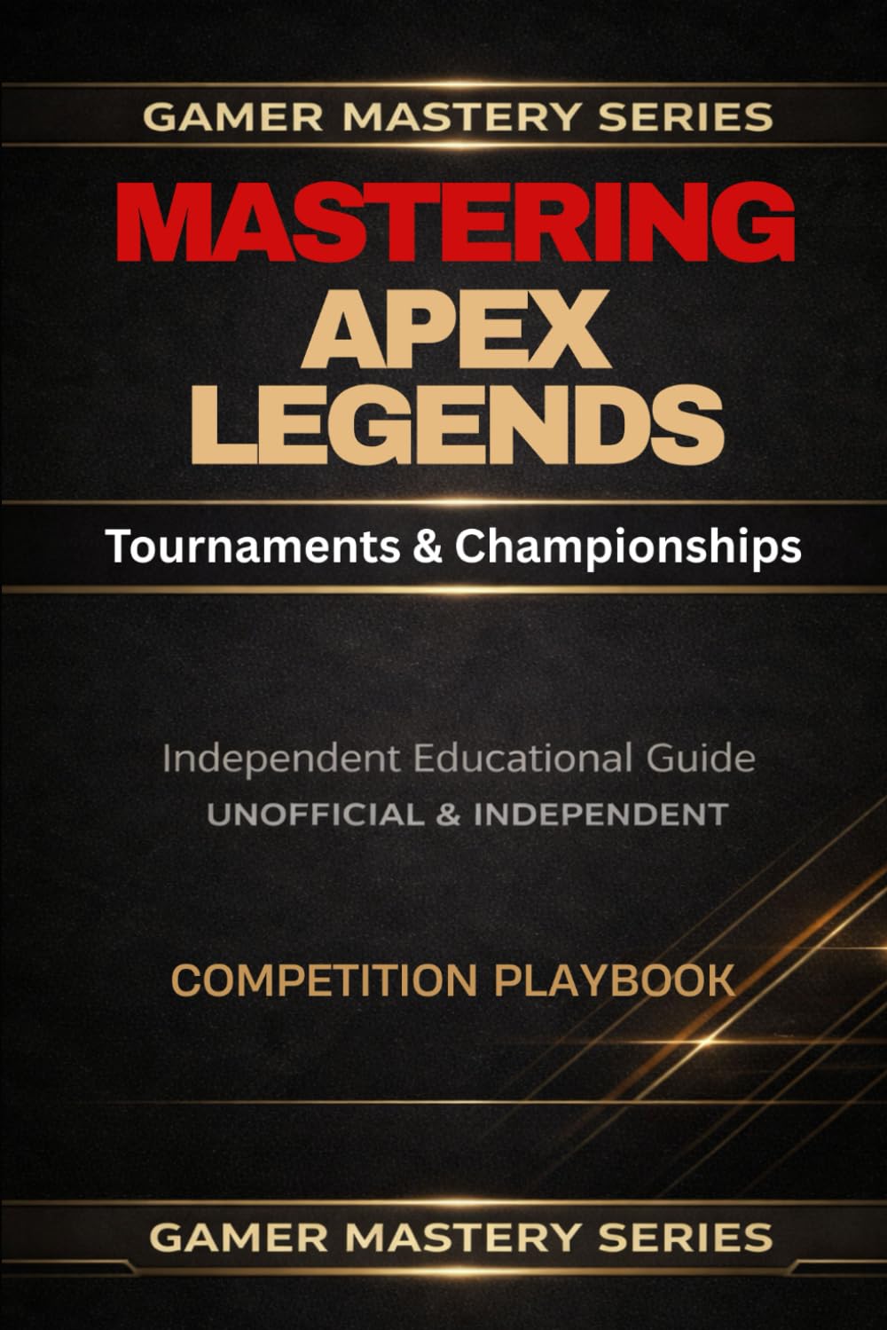 MASTERING APEX LEGENDS: The Complete Competitive Handbook