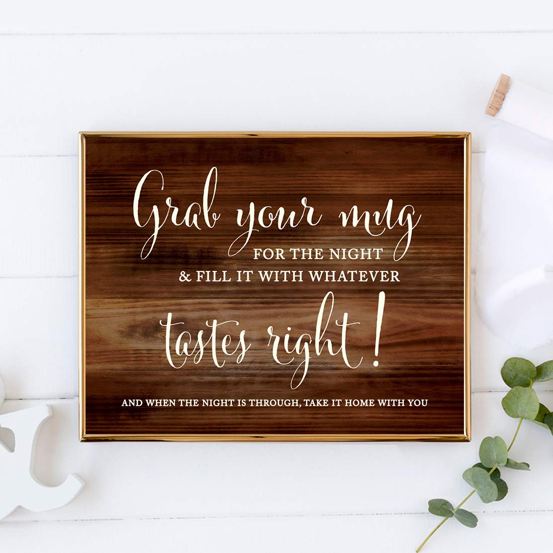 Andaz Press Wedding Party Signs, Rustic Wood Print, 8.5x11-inch, Grab Your Mug Choose Your Cup for the Night and Fill With Whatever Tastes Right Party Favors Table Sign, 1-Pack, Unframed