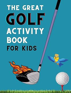 The Great Golf Activity Book For Kids: Includes Quizzes, Facts, Word Searches, Situation Tests & More!
