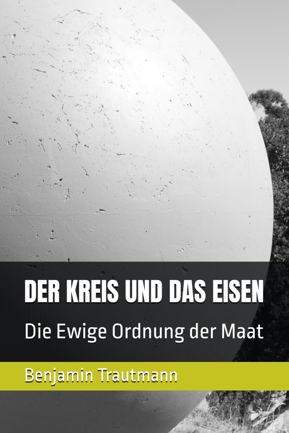 DER KREIS UND DAS EISEN: Die Ewige Ordnung der Maat