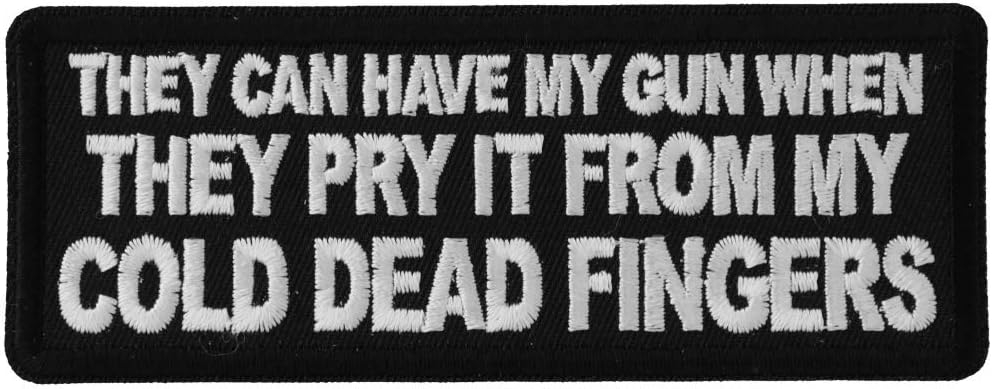 Amazon Com They Can Have My Gun When They Pry It From My Cold Dead Fingers Patch 4x1 5 Inch Embroidered Iron On Patch Arts Crafts Sewing