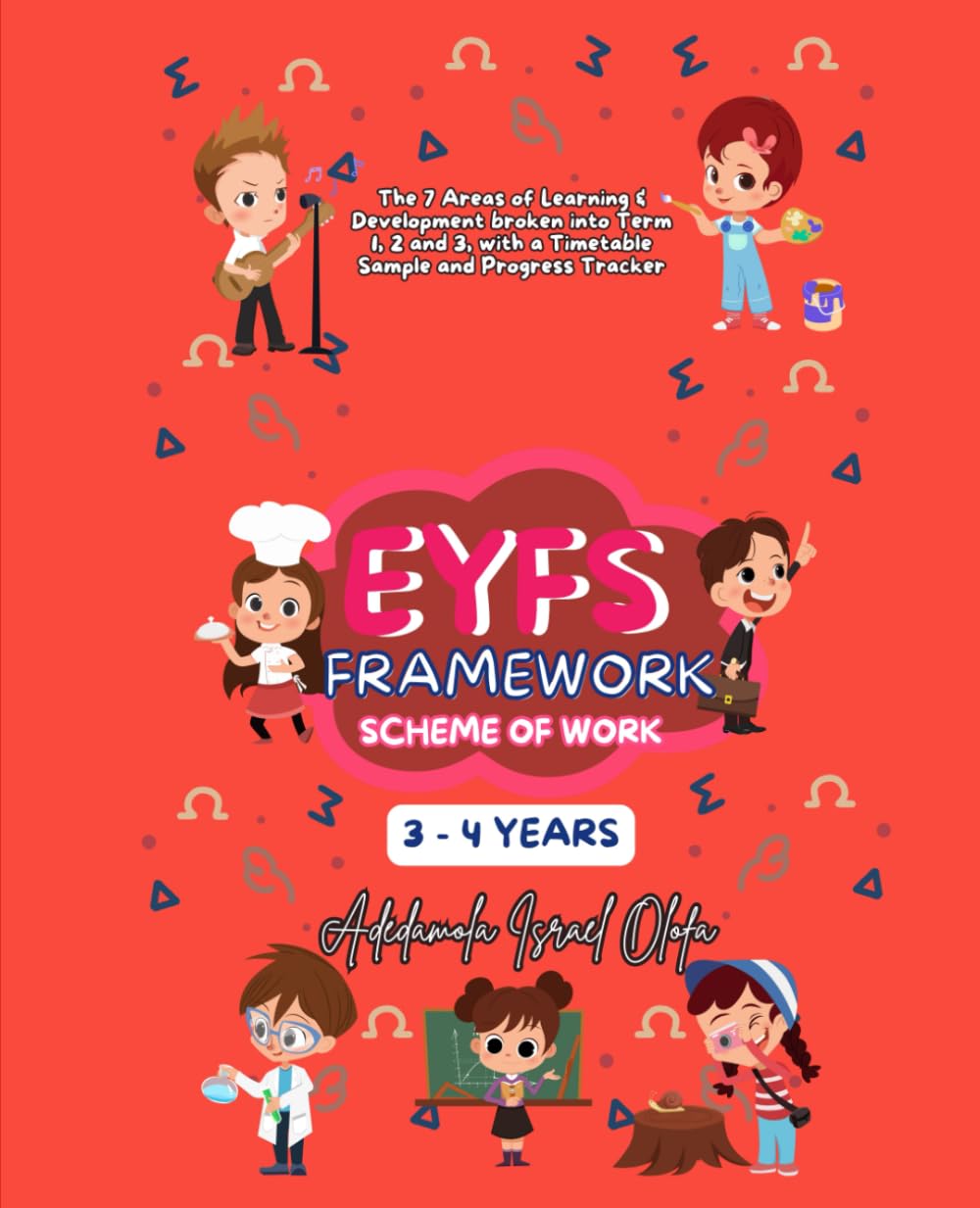 Early Years Foundation Stage (EYFS) Framework Scheme of Work for Ages 3-4 Years Old: The 7 Learning & Development Areas broken into 3 Terms, with Sample Timetable, Synthetic Phonics & Weekly Trackers