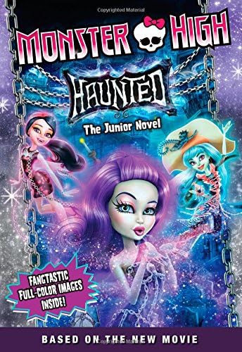 Monster High: Haunted: The Junior Novel (Monster High Junior Novels)