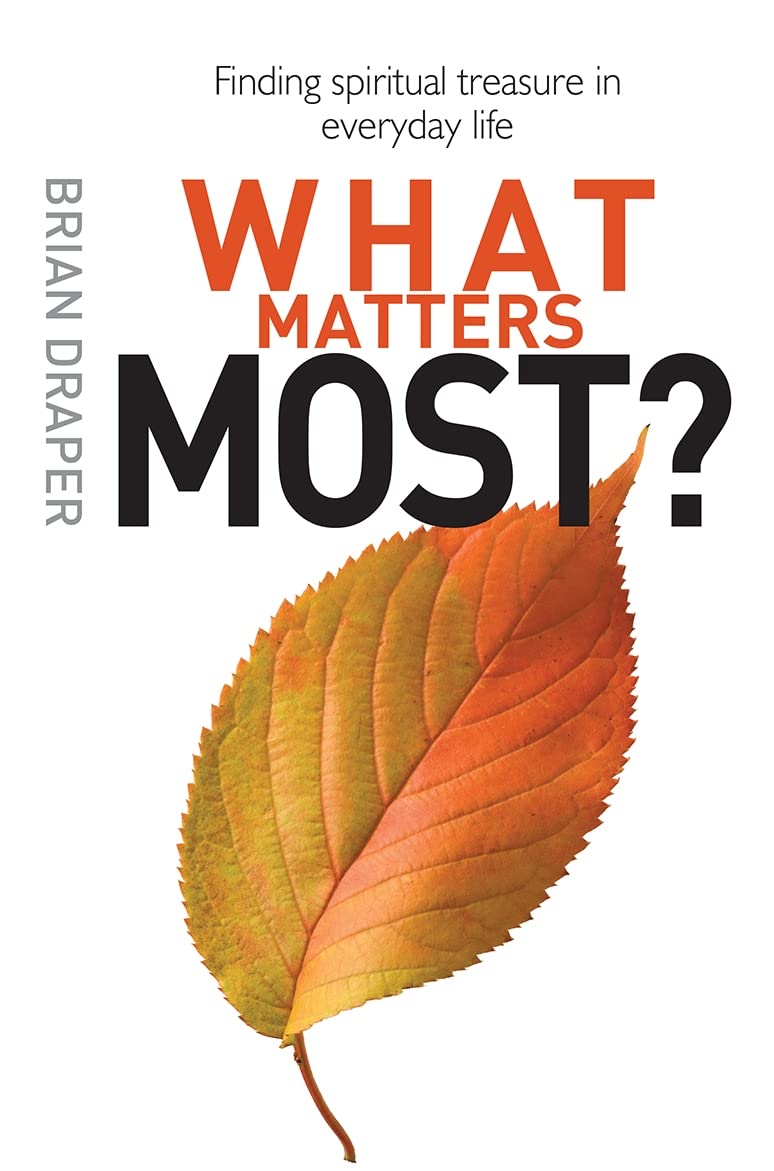 What Matters Most?: Finding Spiritual Treasure In Everyday Life