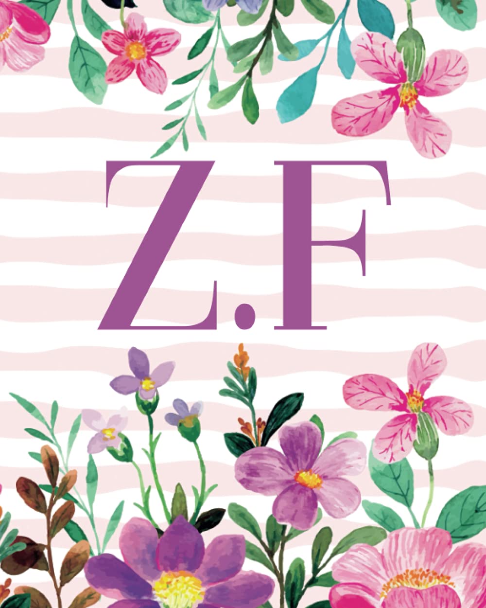 Z.F: Monogram Initials Z F Notebook For Women & Girls, Floral Monogram 8 x 10', Monogrammed Journal Gift