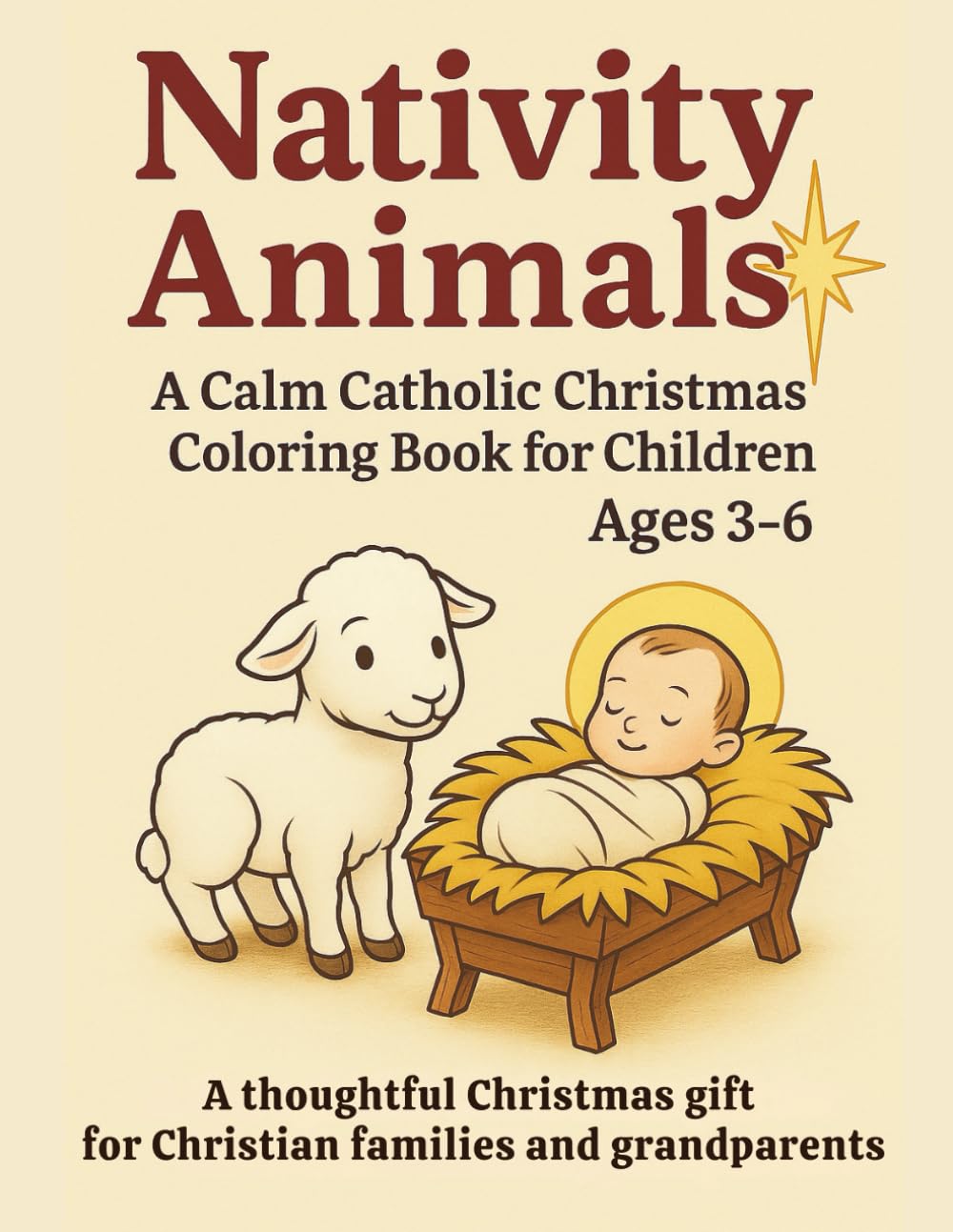 Nativity Animals: A Calm Catholic Christmas Coloring Book for Children Ages 3–6 (Christmas Coloring Stories)