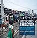 Beyond Shelter: Architecture and Human Dignity