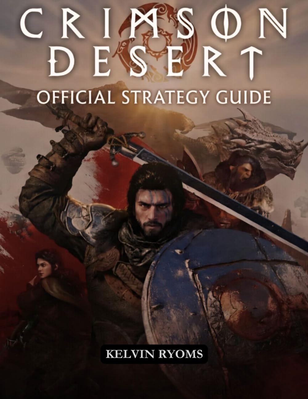 CRIMSON DESERT: Official Strategy Guide Everything You Need to Master Combat, Advance Faster, and Win Every Encounter Consistently      Paperback – March 21, 2026