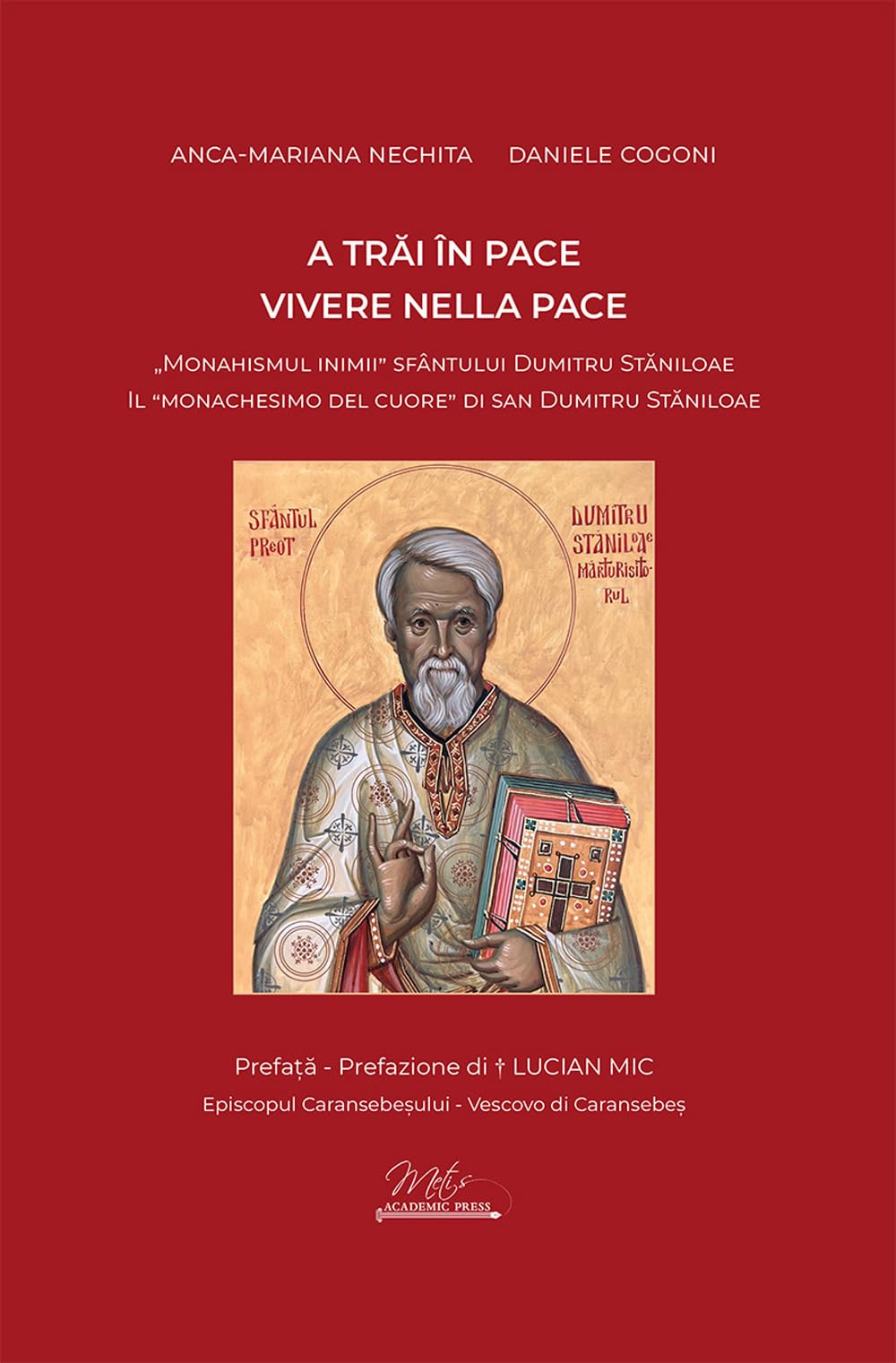 Vivere Nella Pace. Il «Monachesimo Del Cuore» Di San Dumitru StăNiloae-A TrăI îN Pace. «Monahismul Inimii» SfâNtului Dumitru StăNiloae. Ediz. Bilingue - 4