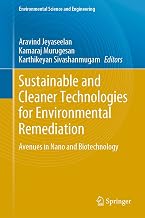 Sustainable and Cleaner Technologies for Environmental Remediation: Avenues in Nano and Biotechnology (Environmental Science and Engineering)